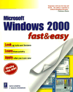 Windows 2000 Fast and Easy - Wempen, Faithe, M.A., and Woodward, C Michael, and Wagner, Lisa D