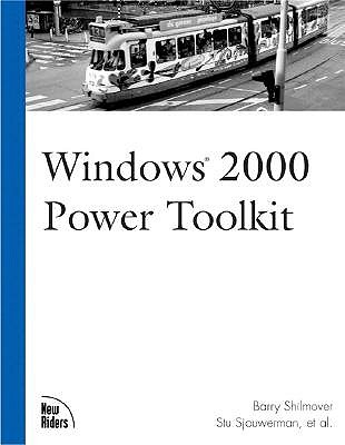 Windows 2000 Power Toolkit - Shilmover, Barry, and Sjouwerman, Stu
