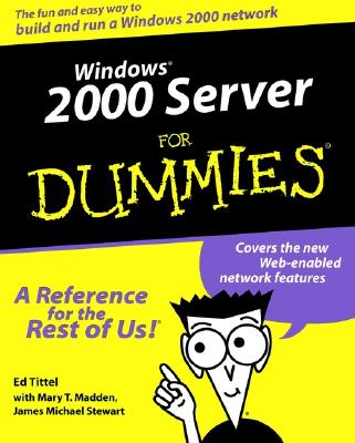 Windows 2000 Server for Dummies - Tittel, Ed, and Madden, Mary T, and Stewart, James M