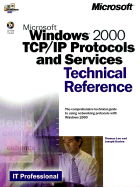 Windows 2000 TCP/IP Protocols and Services Technical Reference - Lee, Thomas