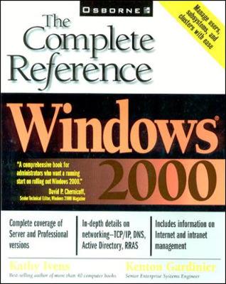 Windows 2000: The Complete Reference - Ivens, Kathy, and Gardinier, Kenton