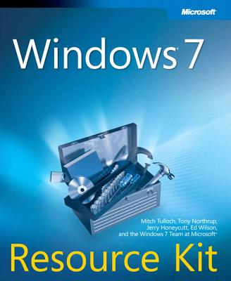 Windows 7 Resource Kit - Tulloch, Mitch, and Northrup, Tony, and Honeycutt, Jerry