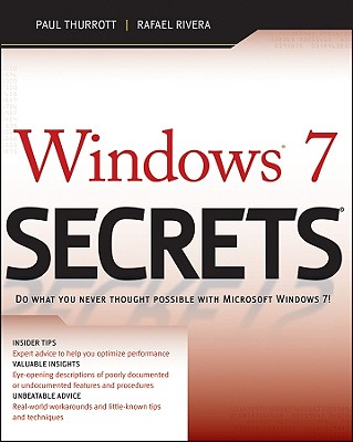 Windows 7 Secrets - Thurrott, Paul, and Rivera, Rafael