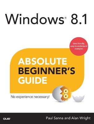 Windows 8.1 Absolute Beginner's Guide - Sanna, Paul, and Wright, Alan