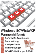 Windows 8/7/Vista/XP Pannenhilfe: Soforthilfe-Anleitungen, Datenrettung, Analyse-Tools, Fehlerloesungen, Gratis-Hotline Per E-mail