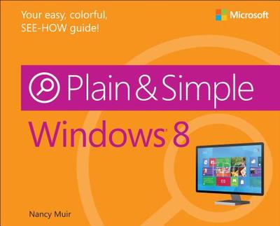 Windows 8 Plain & Simple - Muir, Nancy