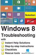 Windows 8 Troubleshooting: With Instant Help Solutions, Step-By-Step Instructions, Checklists, Rescue Tools