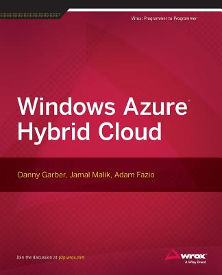 Windows Azure Hybrid Cloud - Garber, Danny, and Malik, Jamal, and Fazio, Adam
