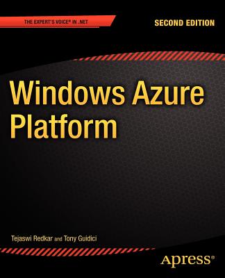 Windows Azure Platform - Redkar, Tejaswi, and Guidici, Tony