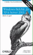 Windows-Befehle F�r Xp Und Server 2003-Kurz Und Gut