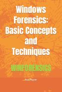 Windows Forensics: Basic Concepts and Techniques