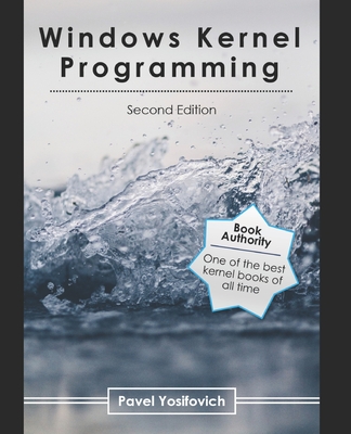 Windows Kernel Programming - Yosifovich, Pavel
