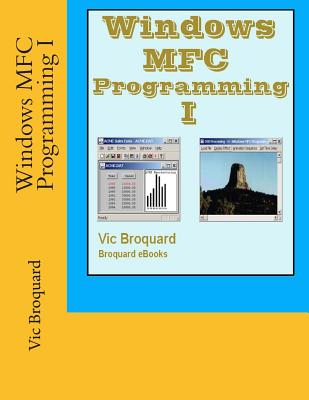 Windows MFC Programming I - Broquard, Vic