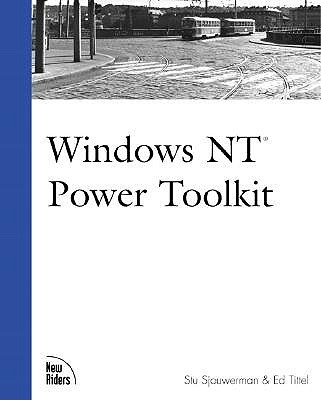 Windows NT Power Toolkit - Sjouwerman, Stu, and Tittel, Ed