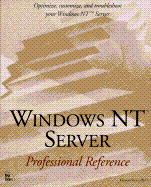 Windows NT Server: Professional Reference