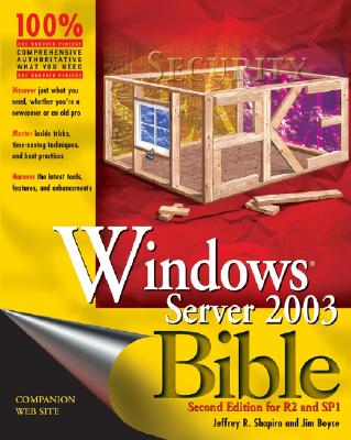 Windows Server 2003 Bible: R2 and SP1 Edition - Shapiro, Jeffrey R, and Boyce, Jim