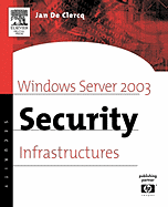 Windows Server 2003 Security Infrastructures: Core Security Features