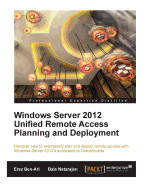 Windows Server 2012 Unified Remote Access Planning and Deployment