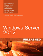 Windows Server 2012 Unleashed: 2 Volumes