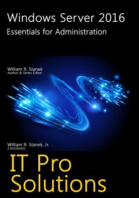 Windows Server 2016: Essentials for Administration - Stanek