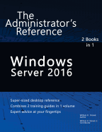 Windows Server 2016: The Administrator's Reference