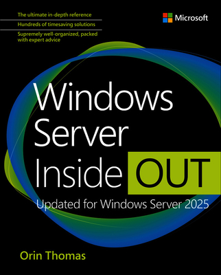 Windows Server Inside Out: Updated for Windows Server 2025 - Thomas, Orin