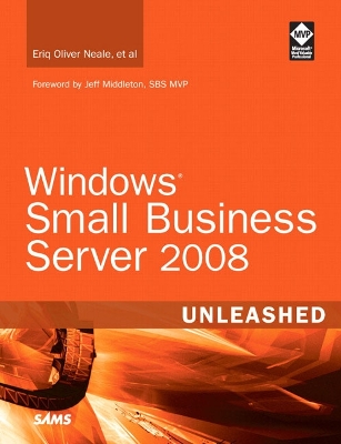 Windows Small Business Server 2008 Unleashed - Neale, Eriq Oliver, and Et Al