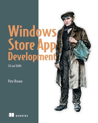 Windows Store App Development: C# and XAML - Brown, Pete