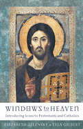 Windows to Heaven: Introducing Icons to Protestants and Catholics