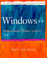 Windows++: Writing Reusable Windows Code in C++ - DiLascia, Paul