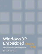 Windows XP Embedded Step by Step: Hands-On Exercises for Real World Engineering