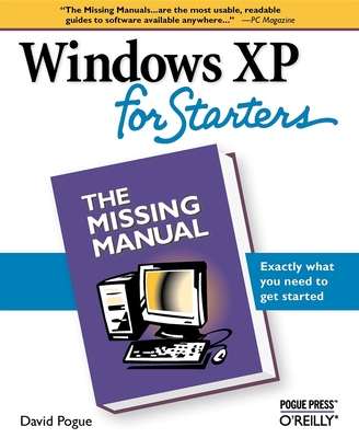 Windows XP for Starters: The Missing Manual - Pogue, David