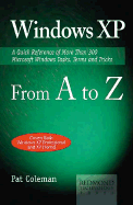 Windows XP from A to Z: A Quick Reference of More Than 300 Microsoft Tasks, Terms, and Tricks