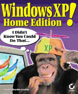 Windows XP Home Edition! I Didn't Know You Could Do That...