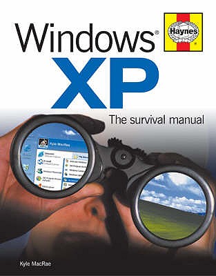 Windows XP Manual: The Survival Manual - MacRae, Kyle