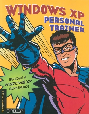 Windows XP Personal Trainer - Customguide, Inc