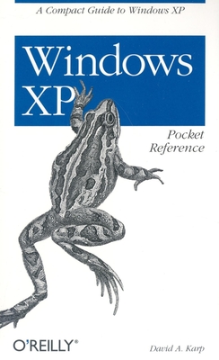 Windows XP Pocket Reference: A Compact Guide to Windows XP - Karp, David A