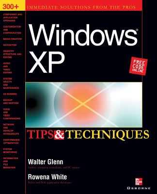 Windows XP Tips & Techniques - Glenn, Walter J, and Glenn, Walter J (Conductor)