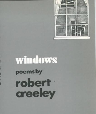 Windows - Creeley, Robert