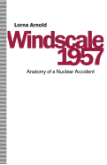 Windscale 1957: Anatomy of a Nuclear Accident