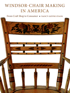 Windsor-Chair Making in America: From Craft Shop to Consumer