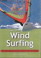 Windsurfing: The Essential Guide to Equipment and Techniques