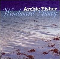 Windward Away - Archie Fisher