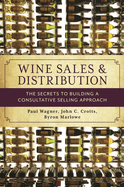 Wine Sales and Distribution: The Secrets to Building a Consultative Selling Approach