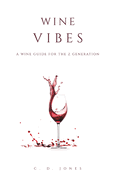 Wine Vibes: A Wine Guide for the Z Generation
