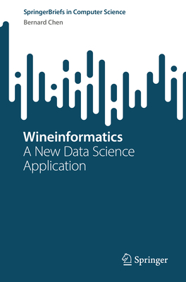 Wineinformatics: A New Data Science Application - Chen, Bernard
