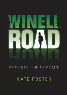 Winell Road: Beneath the Surface