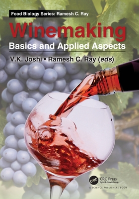 Winemaking: Basics and Applied Aspects - Joshi, V K (Editor), and Ray, Ramesh C (Editor)