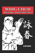 Wing Chun History and Concepts