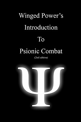 WingedPower's Introduction to Psionic Combat (2nd Edition) - Wingedpower
